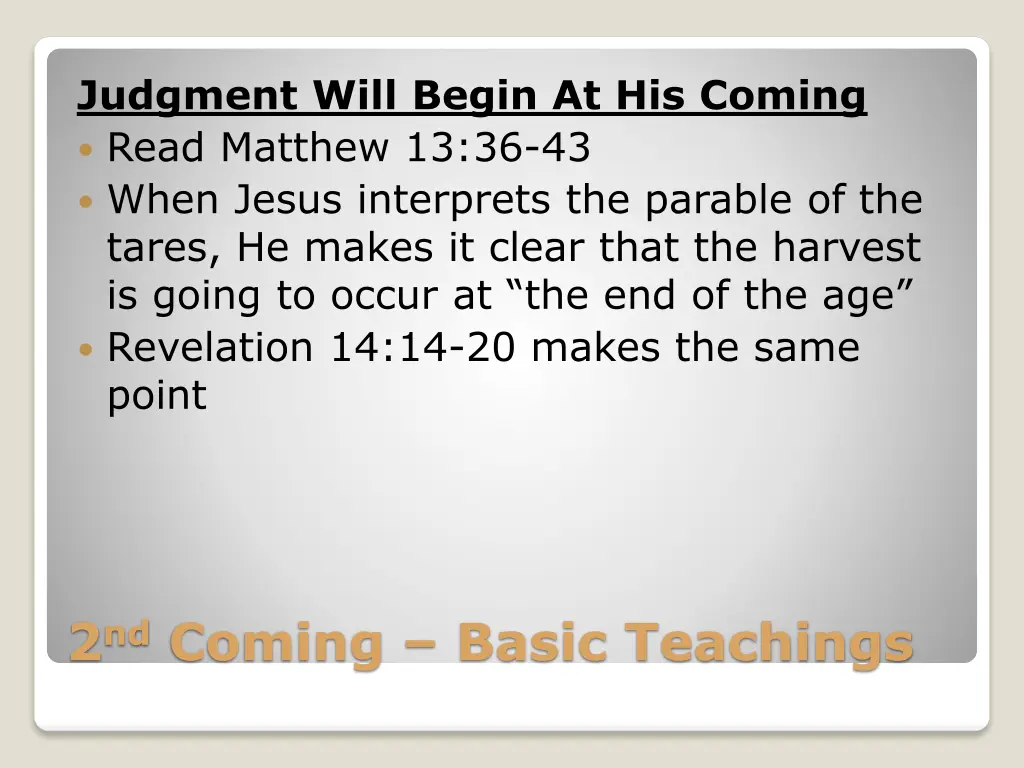 judgment will begin at his coming read matthew