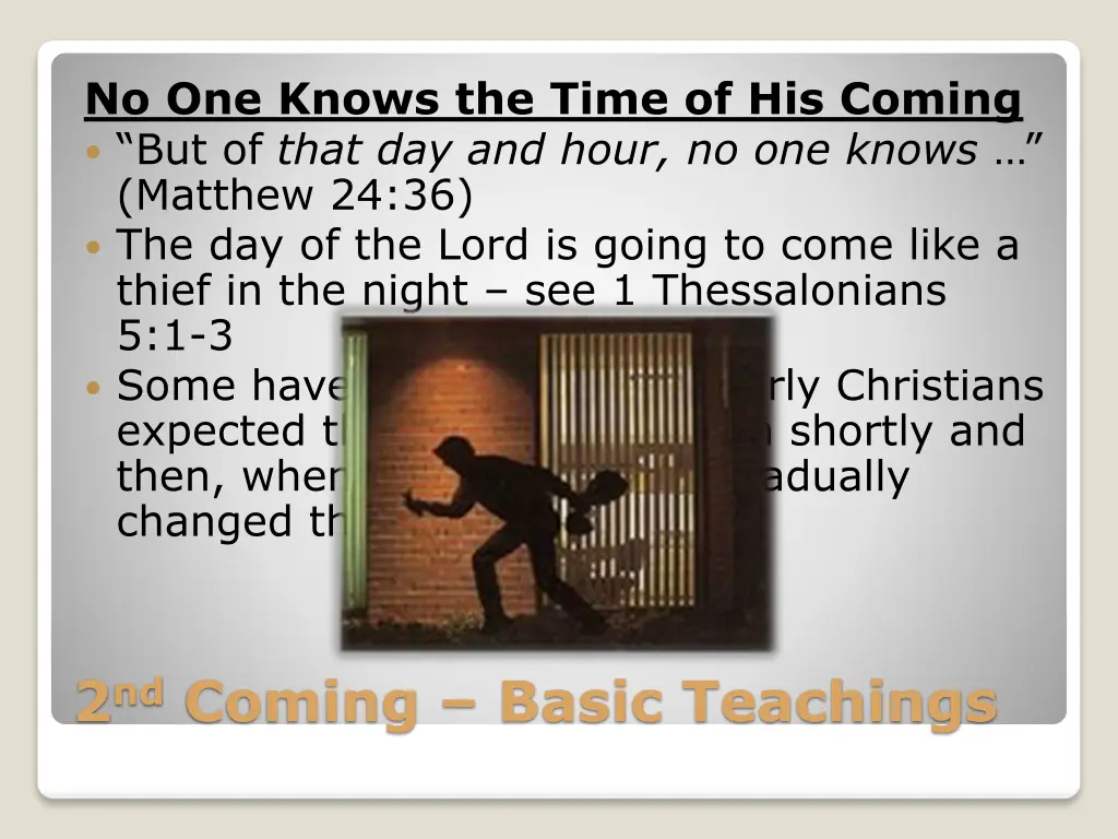 no one knows the time of his coming but of that