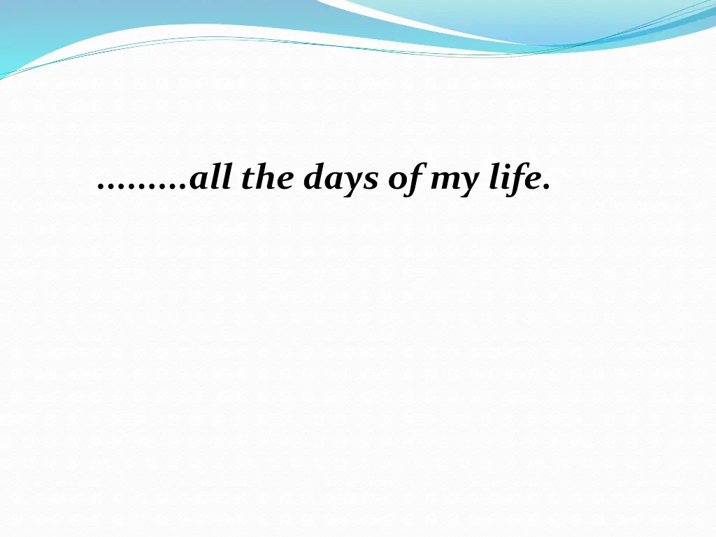 all the days of my life