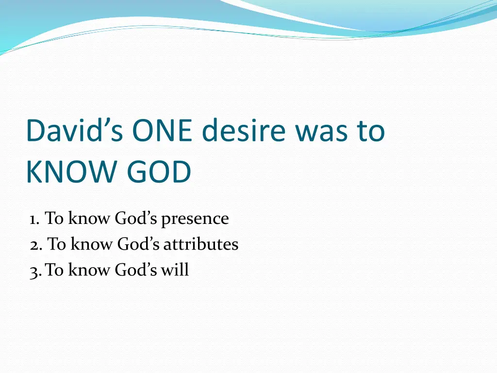 david s one desire was to know god