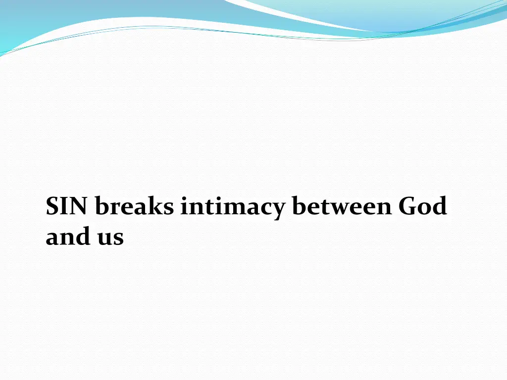 sin breaks intimacy between god and us