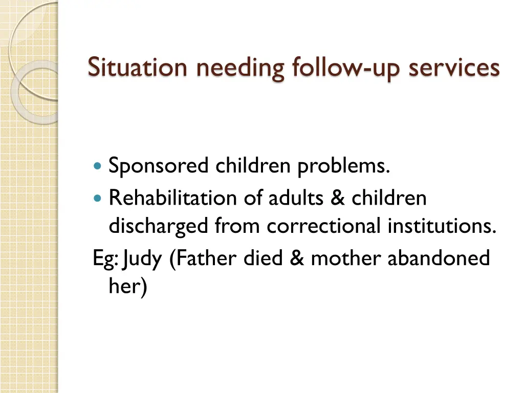 situation needing follow up services