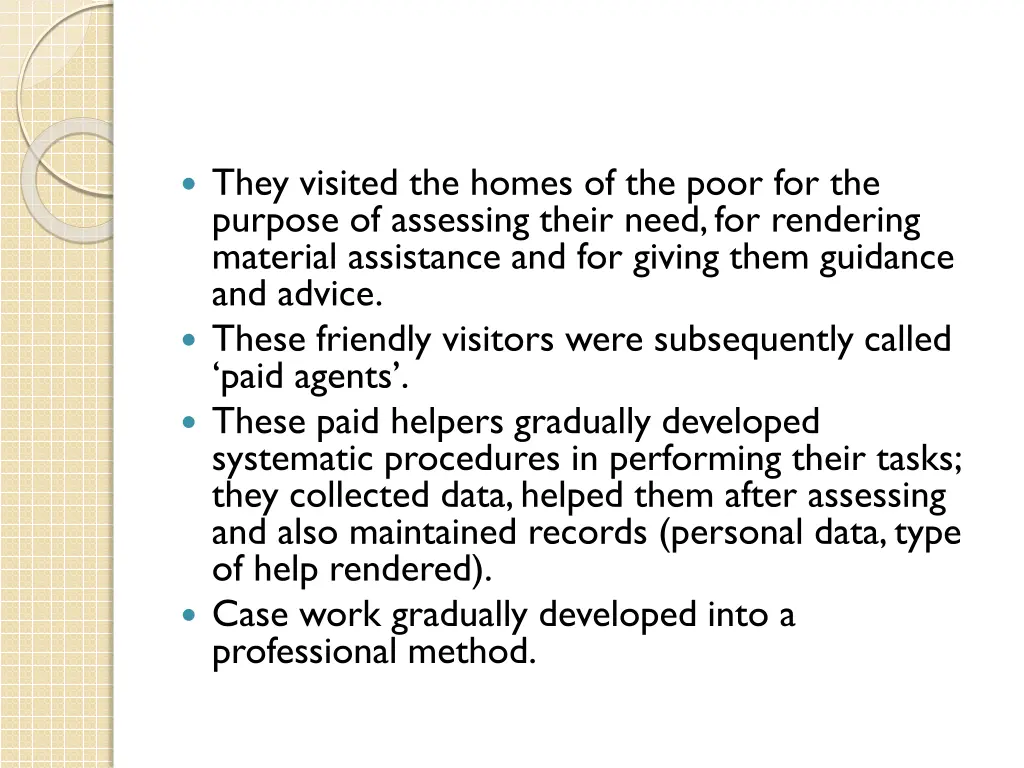 they visited the homes of the poor