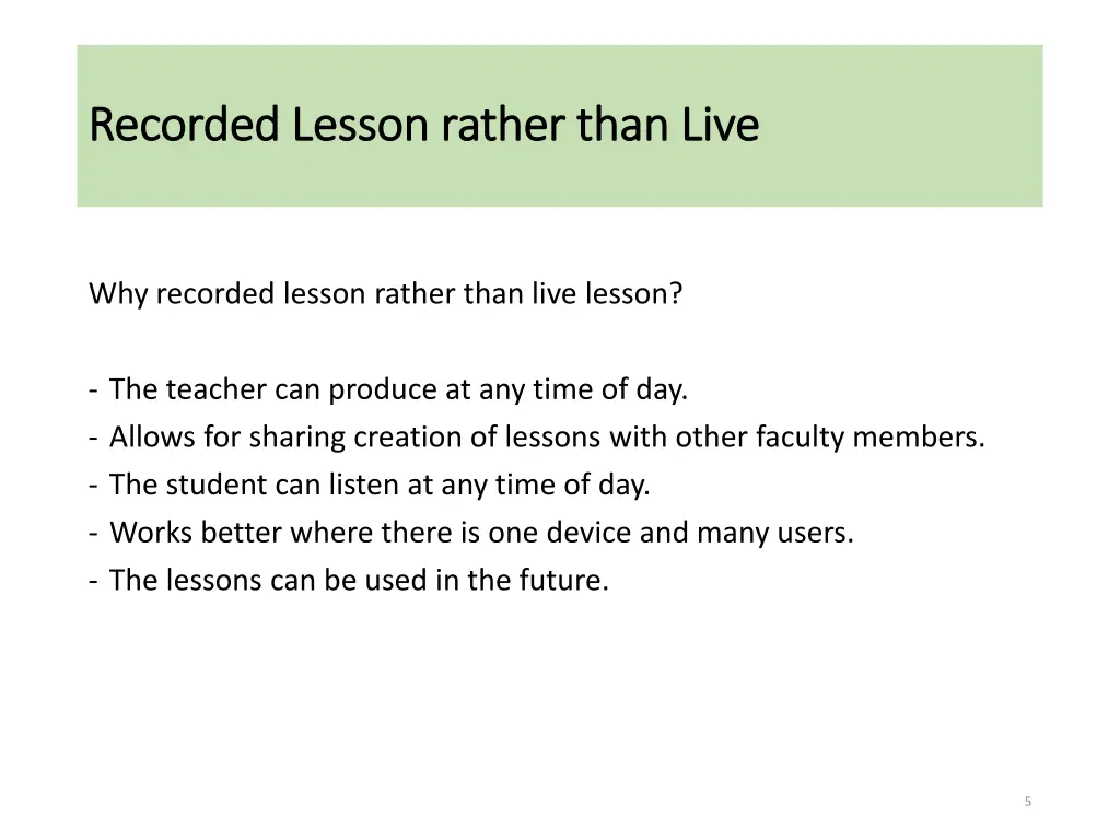 recorded lesson rather than live recorded lesson