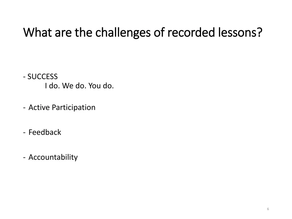 what are the challenges of recorded lessons what