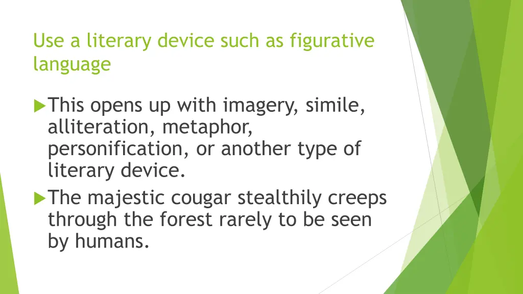 use a literary device such as figurative language