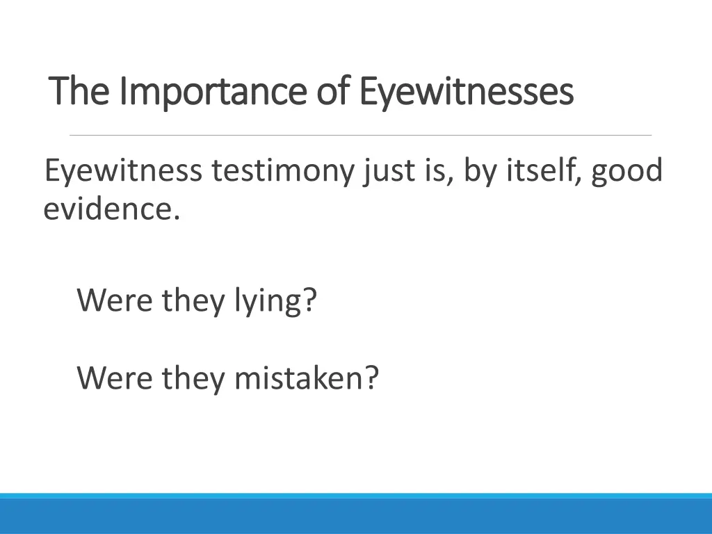 the importance of eyewitnesses the importance