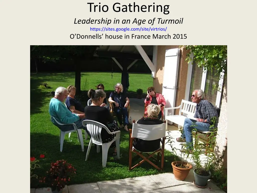 trio gathering leadership in an age of turmoil