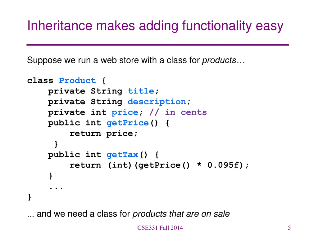 inheritance makes adding functionality easy
