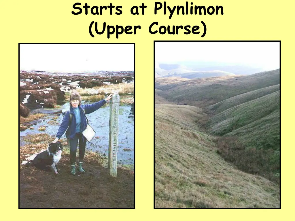 starts at plynlimon upper course