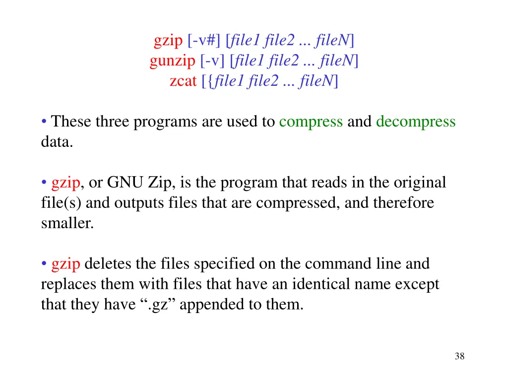 gzip v file1 file2 filen gunzip v file1 file2