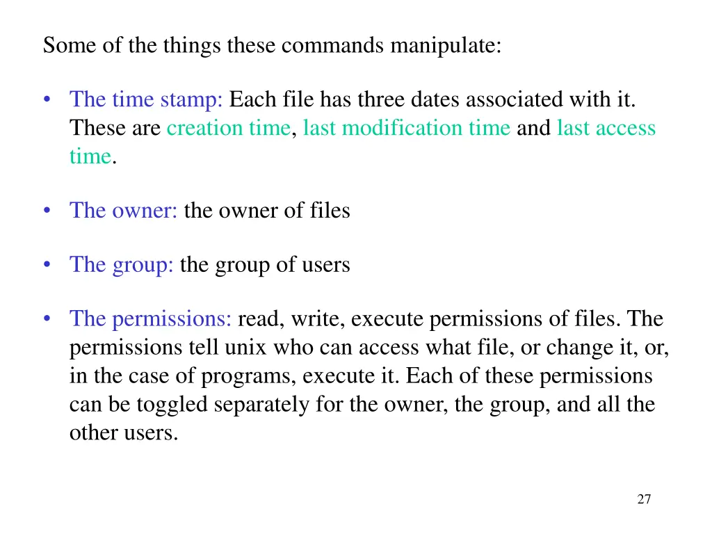 some of the things these commands manipulate