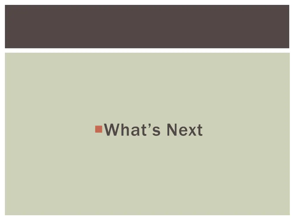 what s next