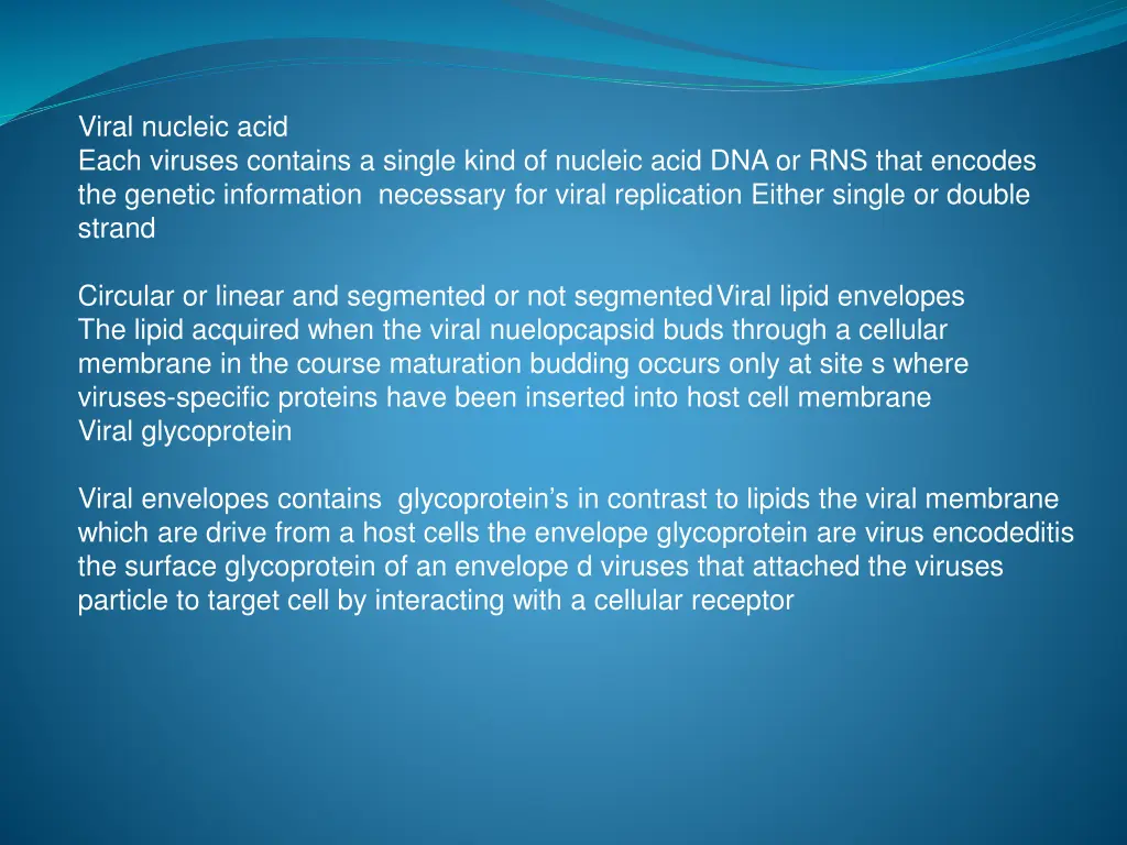 viral nucleic acid each viruses contains a single