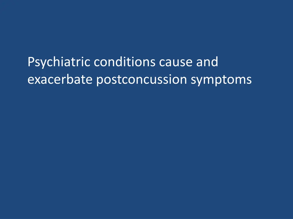 psychiatric conditions cause and exacerbate