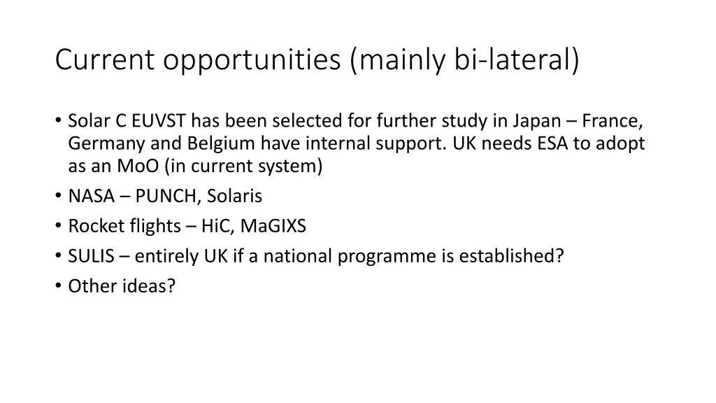 current opportunities mainly bi lateral