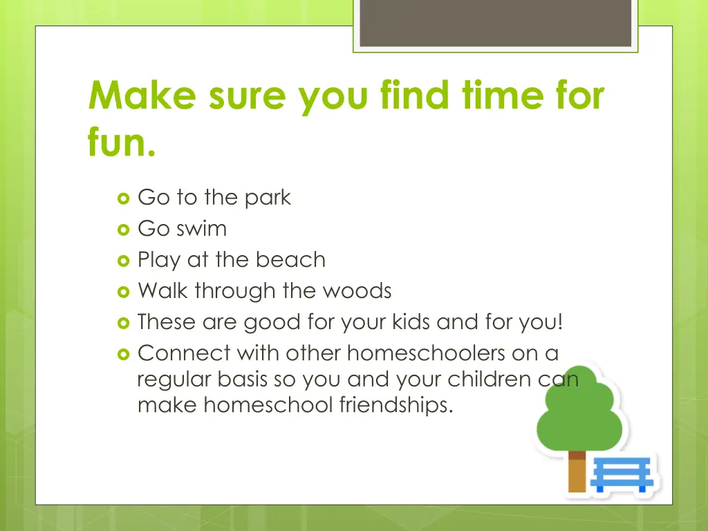 make sure you find time for fun