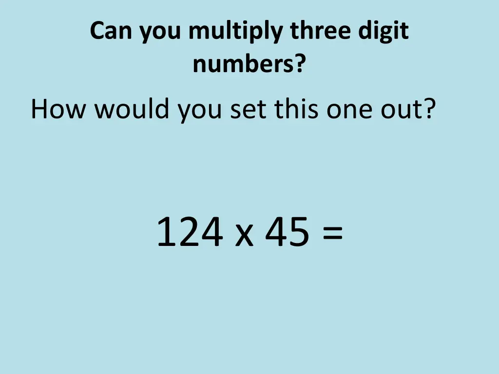 can you multiply three digit numbers