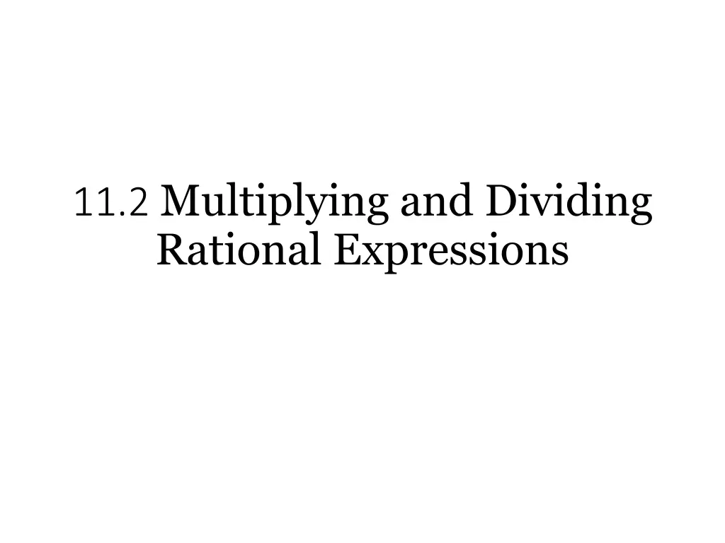 11 2 multiplying and dividing rational expressions