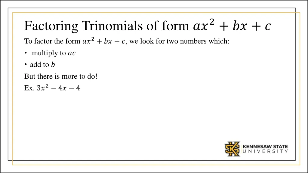 factoring trinomials of form 2 to factor the form 1