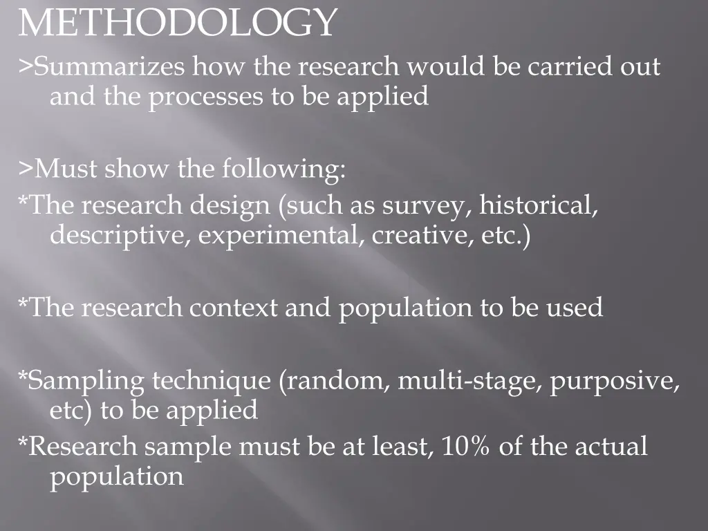 methodology summarizes how the research would