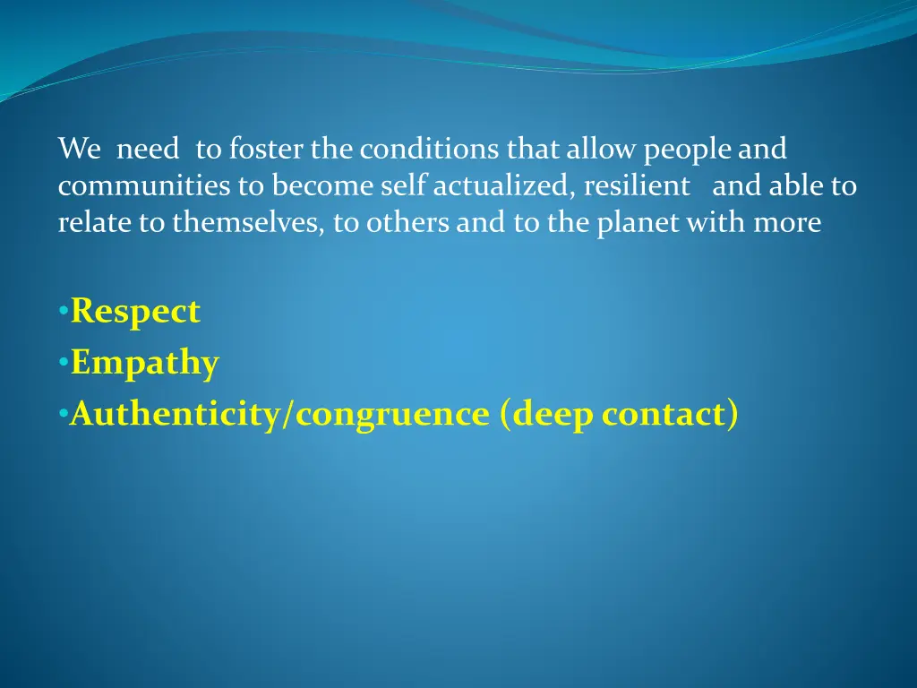 we need to foster the conditions that allow