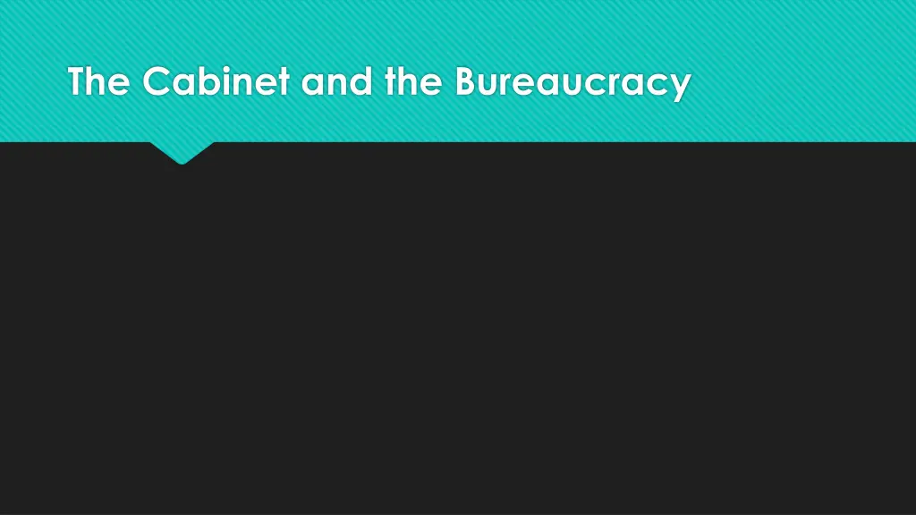 the cabinet and the bureaucracy