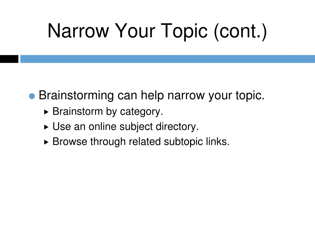 narrow your topic cont
