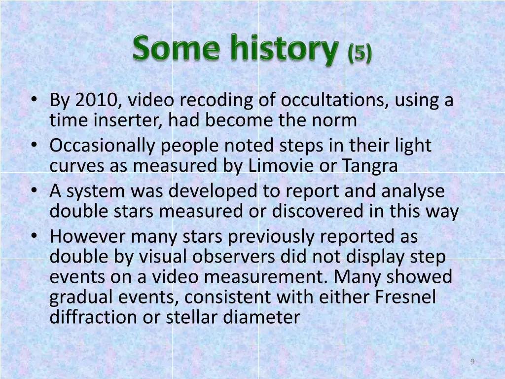 by 2010 video recoding of occultations using