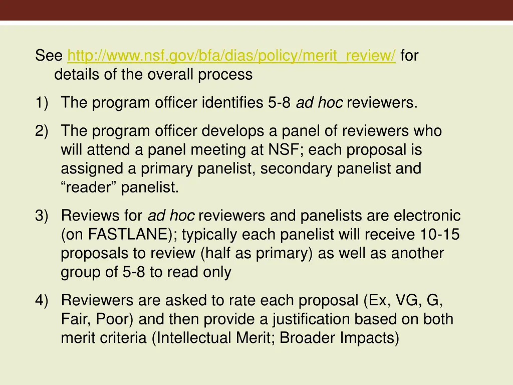 see http www nsf gov bfa dias policy merit review