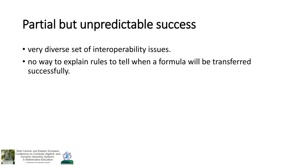 partial but unpredictable success partial