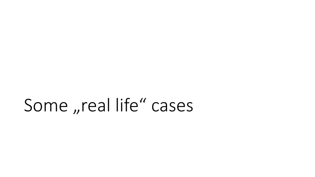 some real life cases
