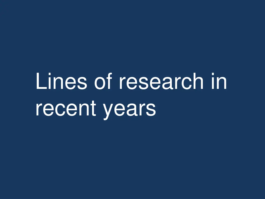 lines of research in recent years