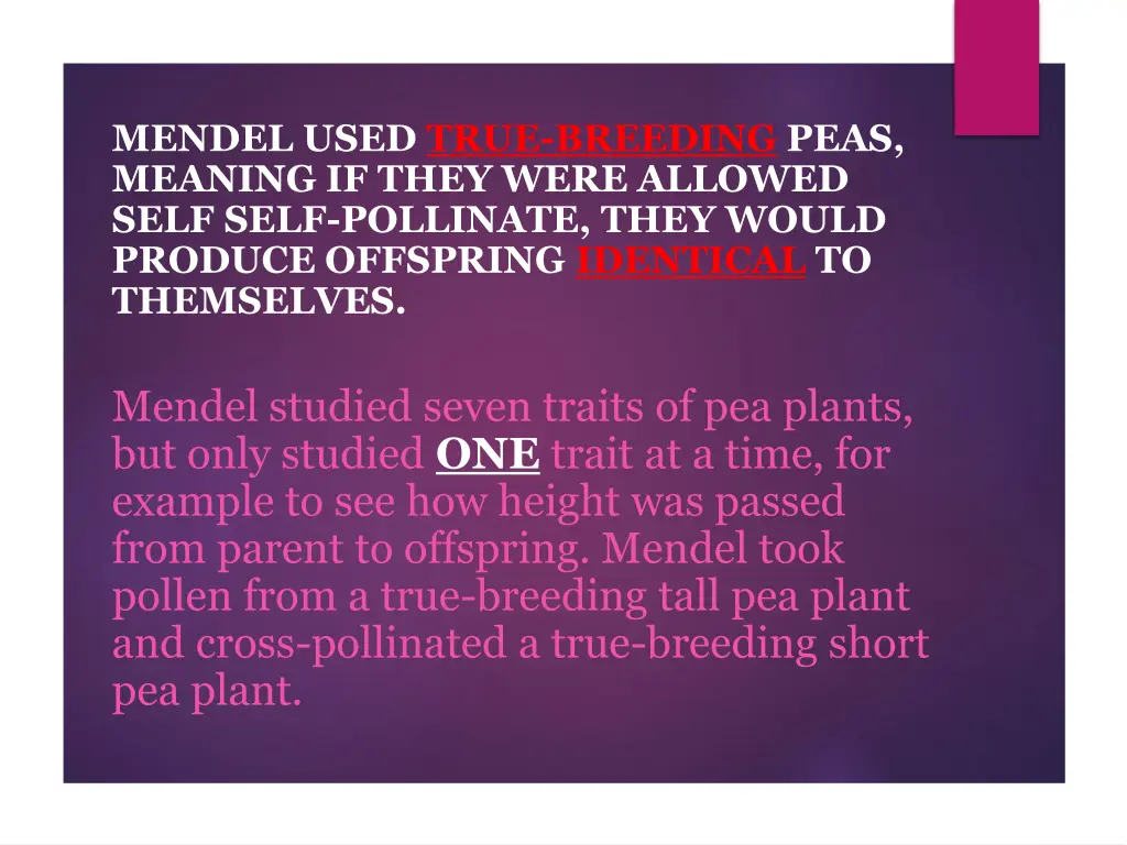 mendel used true breeding peas meaning if they