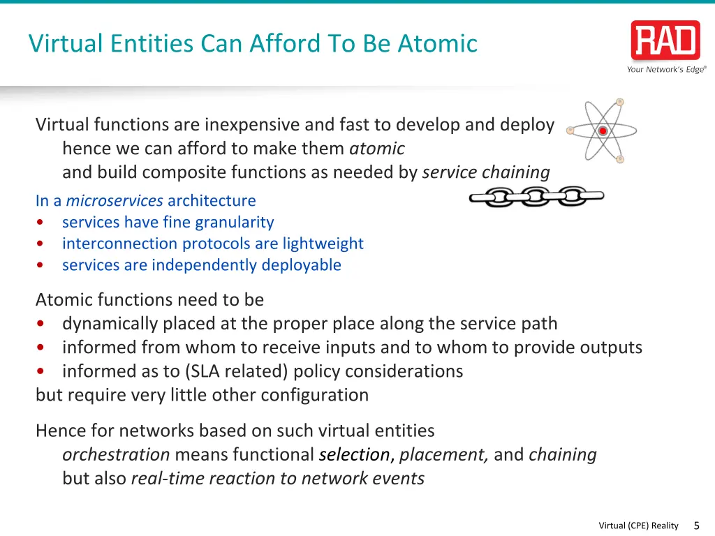 virtual entities can afford to be atomic