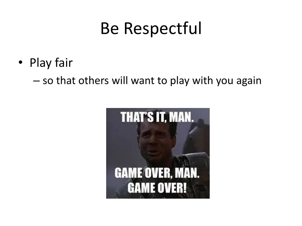 be respectful
