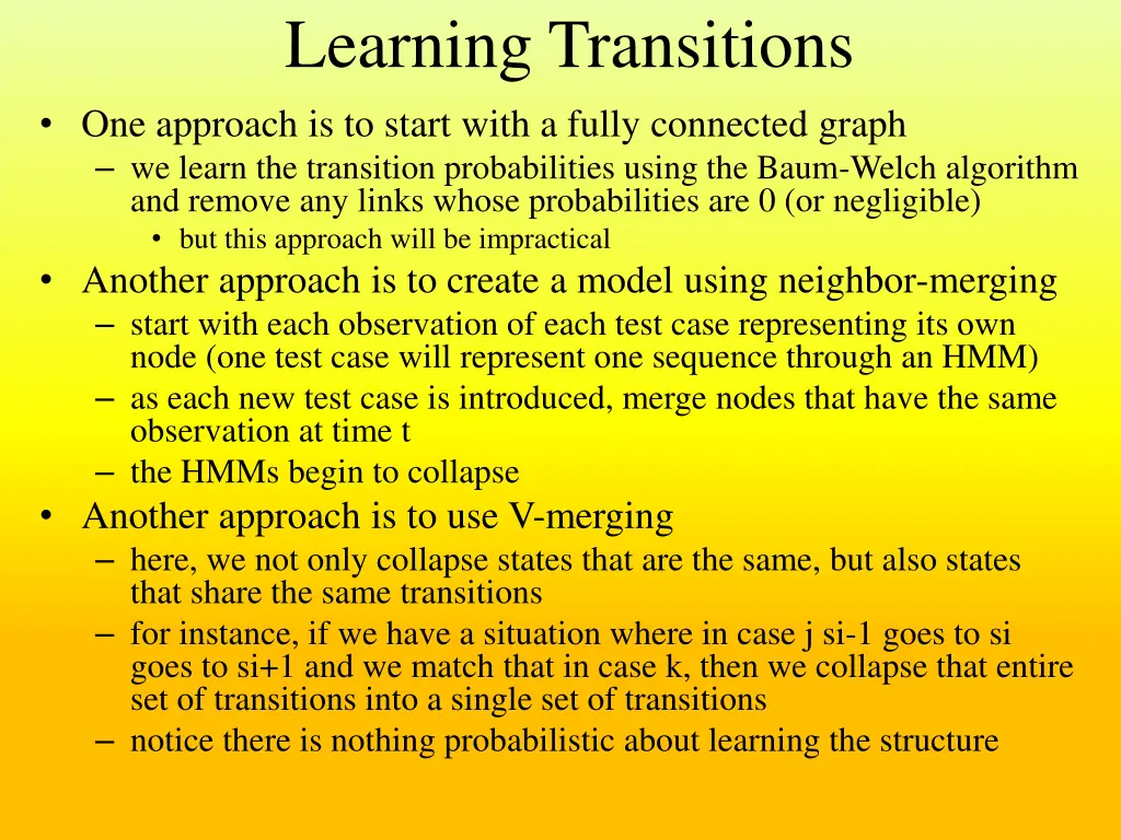 learning transitions one approach is to start