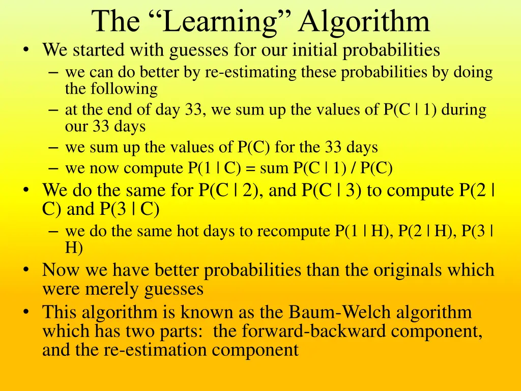 the learning algorithm we started with guesses