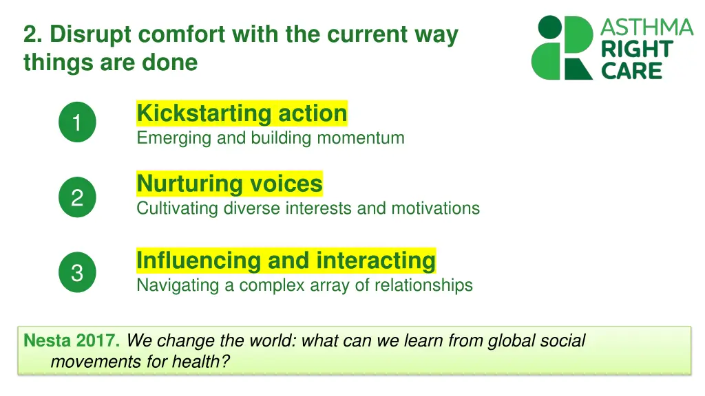 2 disrupt comfort with the current way things 1