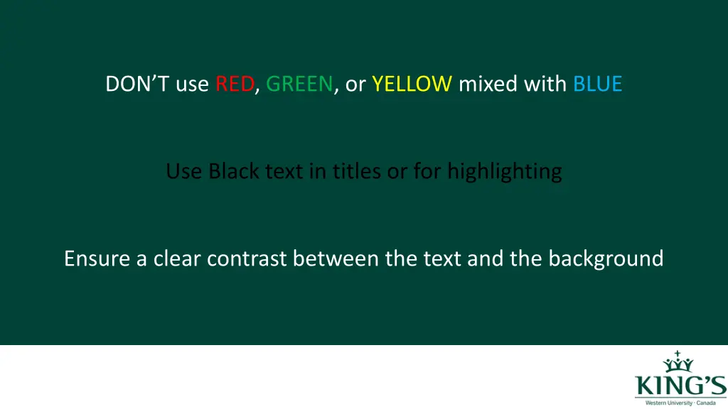 don t use red green or yellow mixed with blue