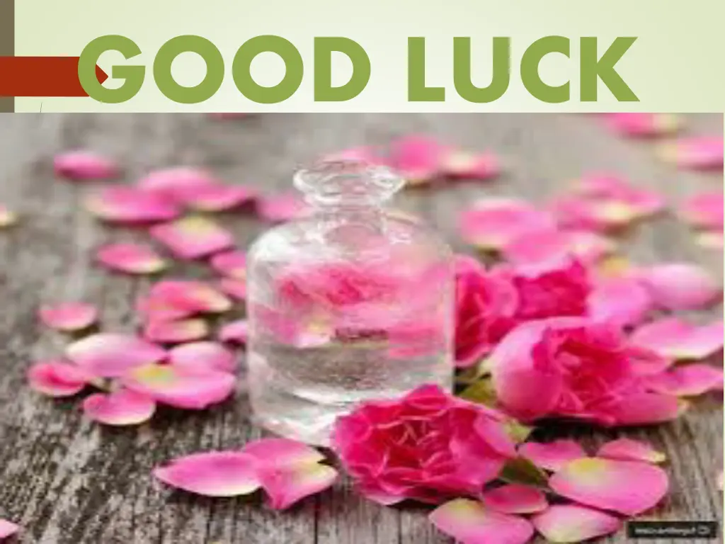 good luck