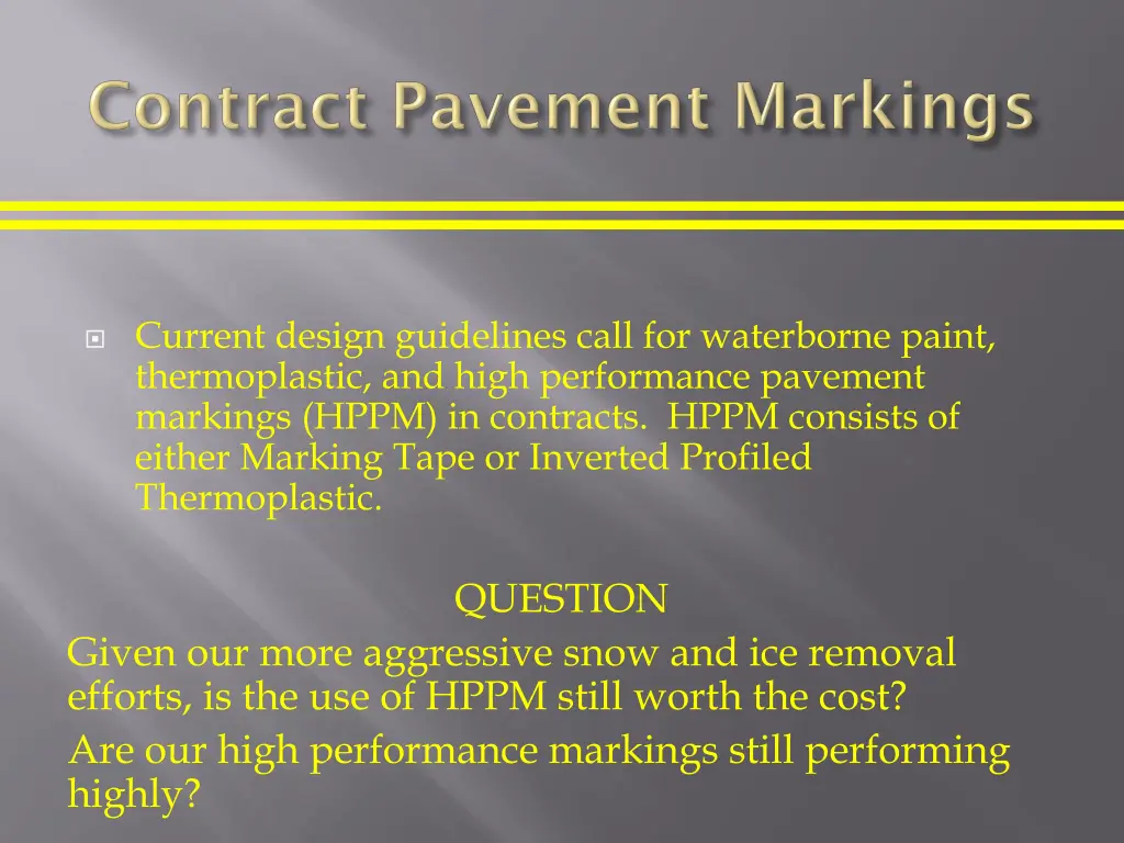 current design guidelines call for waterborne