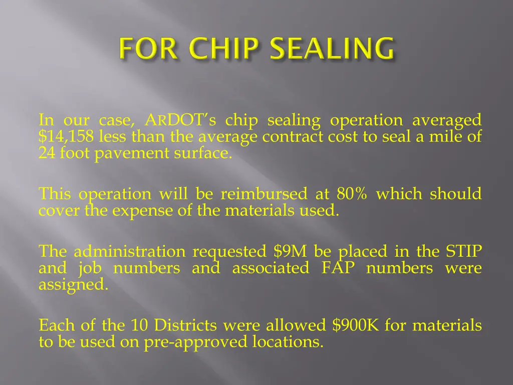 in our case a r dot s chip sealing operation