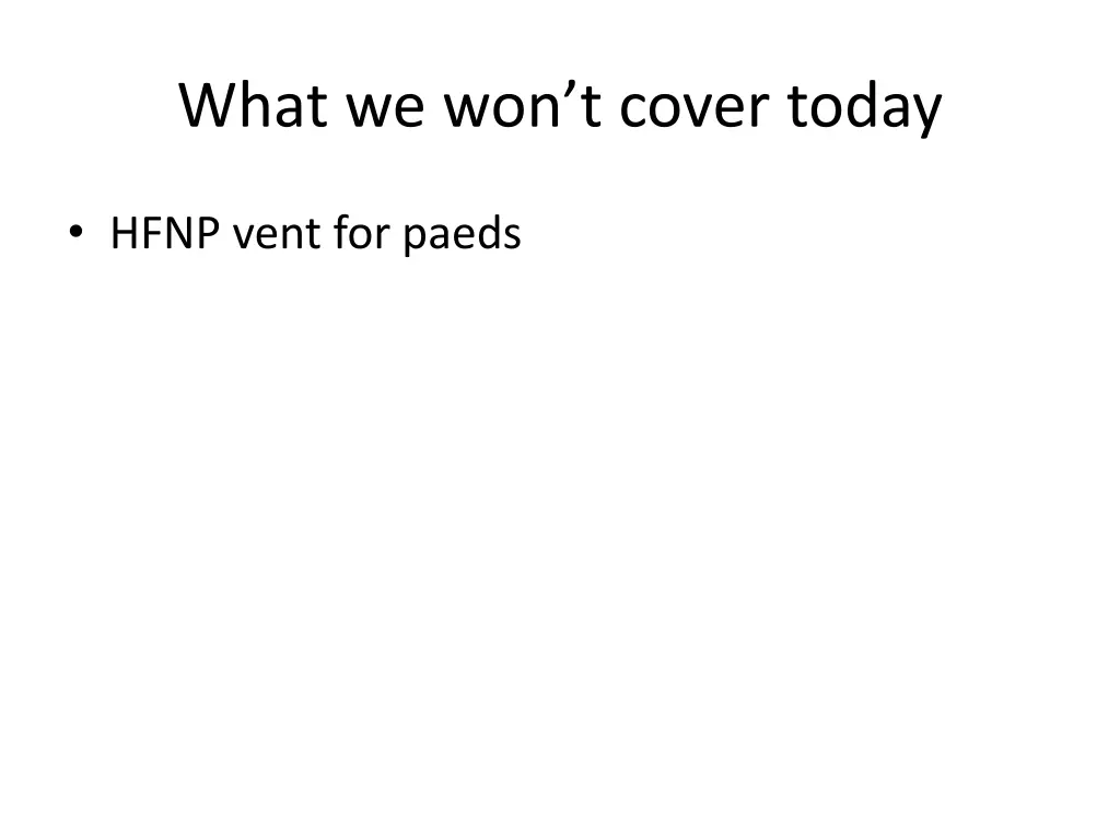what we won t cover today