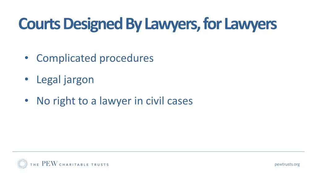courts designed by lawyers for lawyers