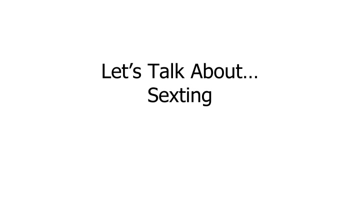 let s talk about sexting