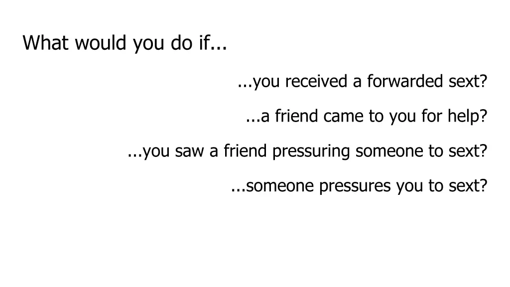 what would you do if
