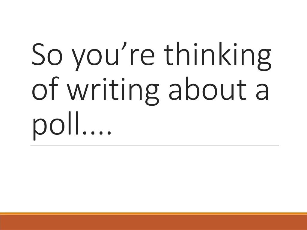 so you re thinking of writing about a poll
