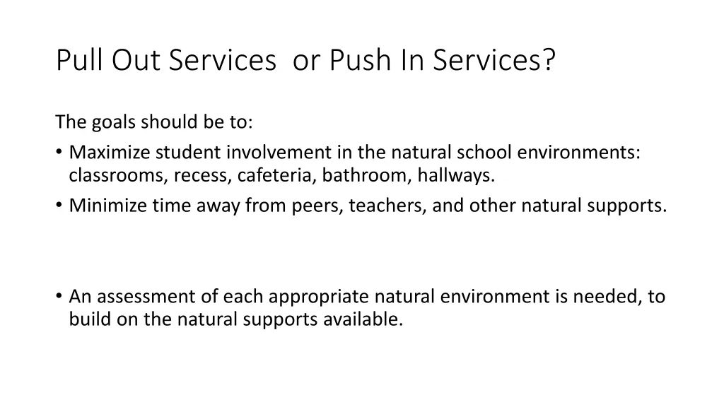 pull out services or push in services
