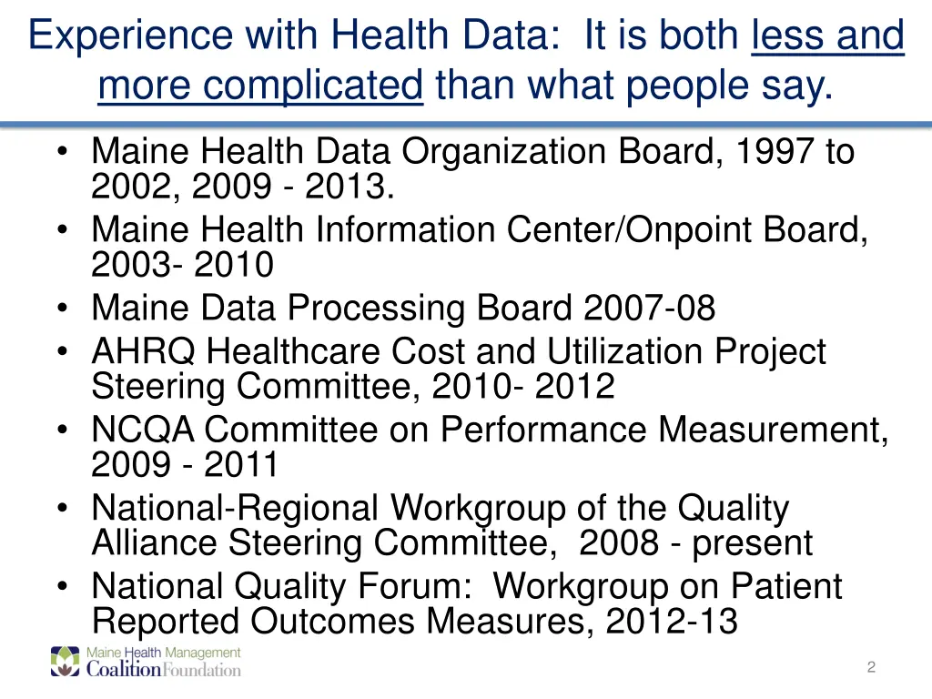experience with health data it is both less